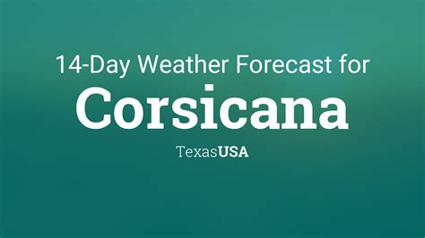Categories Arts & CultureHoliday. . Corsicana weather 14 day forecast